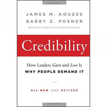 Credibility: How Leaders Gain and Lose It, Why People Demand It: 203