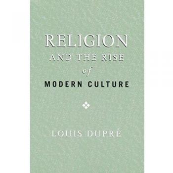Religion and the Rise of Modern Culture