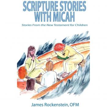 Children's New Testament Stories with Micah by James Rockenstein
