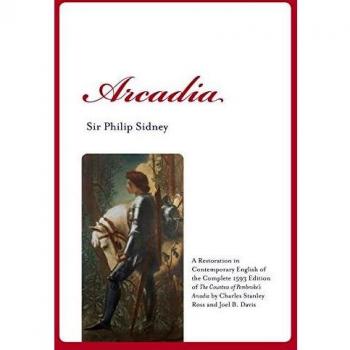 Arcadia: Complete Contemporary English Restoration of the 1593 Edition by Philip Sidney