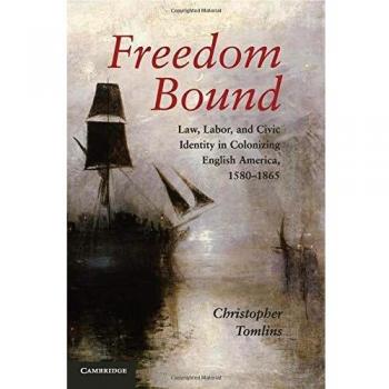 Libertad Vinculada: Ley, Trabajo e Identidad Cívica en la Colonización de América Inglesa, 1580-1865