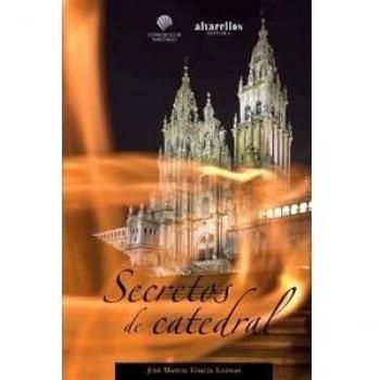 SECRETOS DE CATEDRAL: La basílica de Santiago a través de los tiempos y espacios