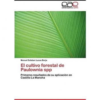 El cultivo forestal de Paulownia spp: Primeros resultados de su aplicación en Castilla La Mancha