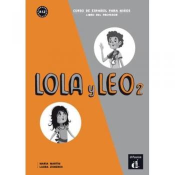 Lola y Leo 2 Libro del profesor: Lola y Leo 2 Libro del profesor