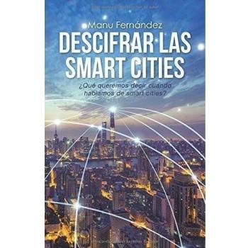 Descifrar las smart cities: ¿Qué queremos decir cuando hablamos de smart cities?
