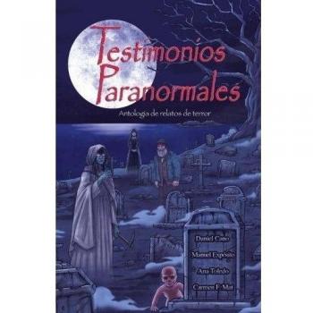 Testimonios Paranormales: Antología de relatos de terror