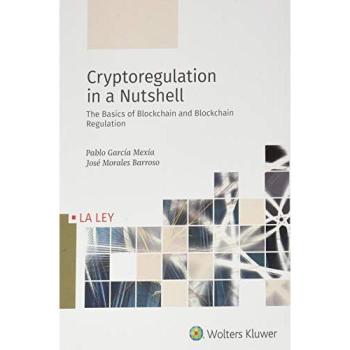 Cryptoregulation in a Nutshell: The Basics of Blockchain and Blockchain Regulation