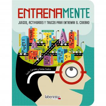 Entrenamente: Juegos, actividades y trucos para entrenar el cerebro - Carzan, Carlo/Scalco, Sonia