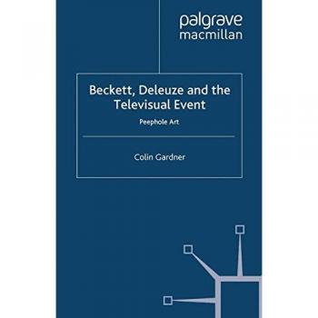Beckett, Deleuze and the Televisual Event: Peephole Art