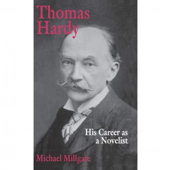 Thomas Hardy: His Career as a Novelist