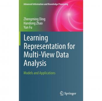 Learning Representation for Multi-View Data Analysis: Models and Applications