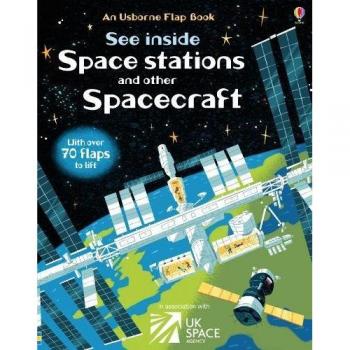 Explora el Interior de Estaciones Espaciales y Otras Naves Espaciales por Rosie Dickins, Ilustrado por Kellan Stover