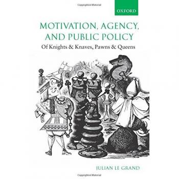 Motivation, Agency, and Public Policy: Insights from Le Grand's Theories (Paperback)
