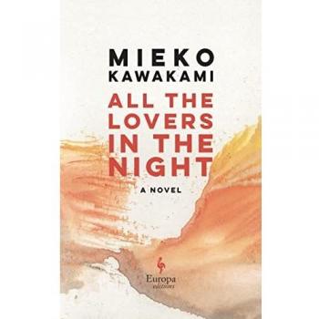 All the Lovers in the Night: Hardcover Edition by Mieko Kawakami