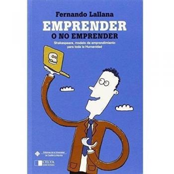 EMPRENDER O NO EMPRENDER: SHAKESPEARE, MODELO DE EMPRENDIMIENTO PARA TODA LA HUMANIDAD