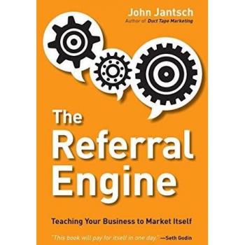 Referral Engine, The: Teaching Your Business to Market Itself