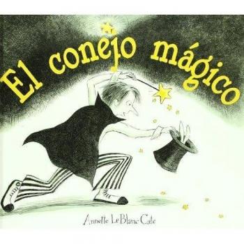 Conejo magico, el - Annette Le Blanc Cate