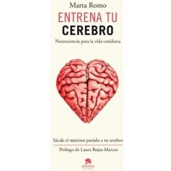 Entrena tu cerebro: Neurociencia para la vida cotidiana