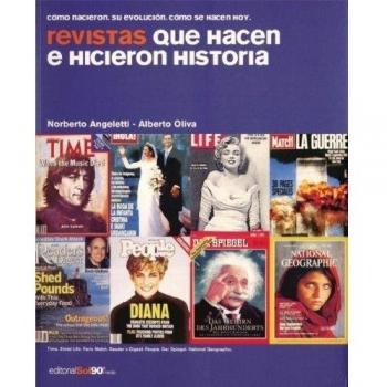 Revistas Que Hacen E Hicieron Historia: Como Nacieron, Su Evolucion, Como Se Hacen Hoy