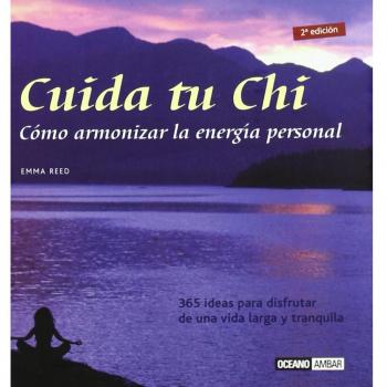 Cuida tu Chi: 365 ideas para disfrutar de una vida larga y tranquila