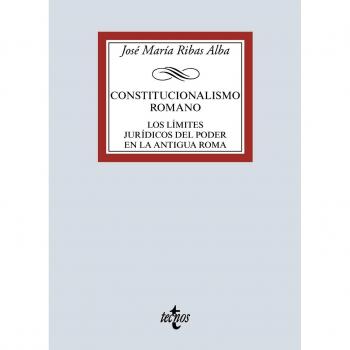 Constitucionalismo romano: Los límites jurídicos del poder en la antigua Roma