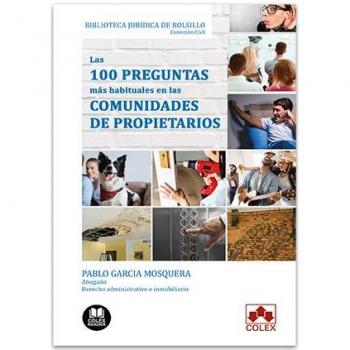 Las 100 preguntas más habituales en las comunidades de propietarios: Respuesta a las problemáticas más frecuentes de las comunidades de vecinos