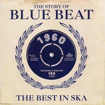 The Story Of Blue Beat 1960: The Best In Ska