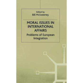 Moral Issues in International Affairs: Problems of European Integration
