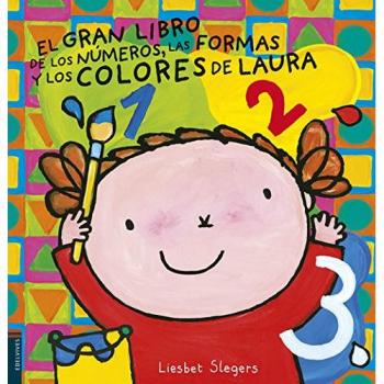 El gran libro de los números, las formas y los colores de Laura - Liesbet Slegers