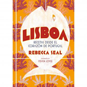 Lisboa. Recetas desde el de Portugal