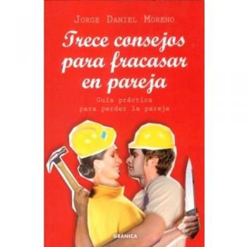 Trece consejos para fracasar en pareja