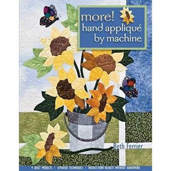 More! Machine Hand Applique Print-on-Demand Edition by Beth Ferrier