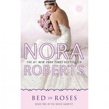 Nora Roberts' Bed of Roses: Book Two in the Bride Quartet - Romance Novel