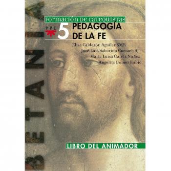 La Pedagogía De La Fe. Libro Del Animador: Betania 5. Formación de catequistas