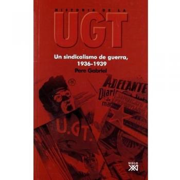 Historia De La Ugt 4 - Un Sindicalismo De Guerra