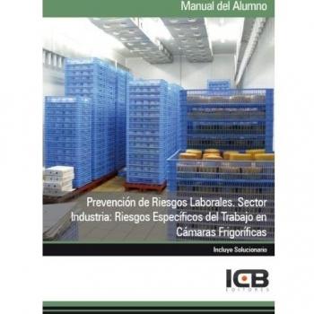 Prevención de Riesgos Laborales. Sector Industria: Riesgos Específicos del Trabajo en Cámaras Frigoríficas