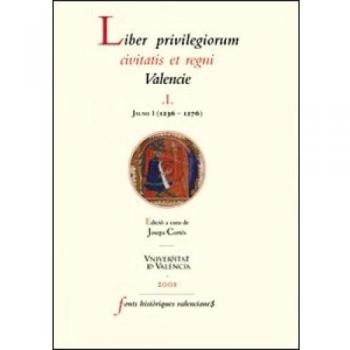Liber privilegiorum civitatis et regni Valencie. I. Jaume I: 1