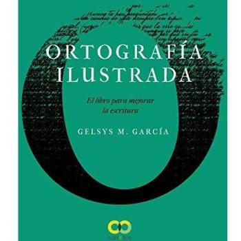 Ortografía ilustrada. El libro para mejorar la escritura