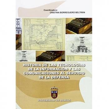 HISTORIA DE LAS TECNOLOGÍAS DE LA INFORMACIÓN Y LAS COMUNICACIONES - Borreguero Beltran Cristina ( Coord)