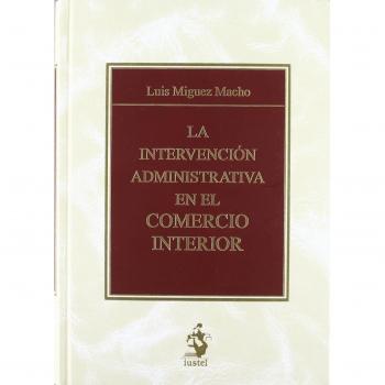 La Intervención Administrativa en el Comercio Interior
