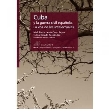 Cuba Y La Guerra Civil Española. La Voz De Los Intelectuales: Volume 5