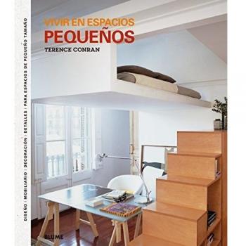 Vivir en espacios pequeños: Diseño. Mobiliario. Decoración. Detalles para espacios de pequeño tamaño.