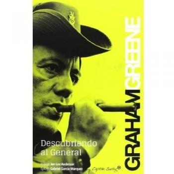 Descubriendo Al General - Graham Greene