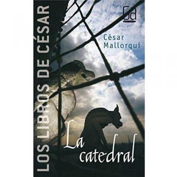 La catedral: Los libros de César Mallorquí - Cesar (1953- ) Mallorqui Del Corral