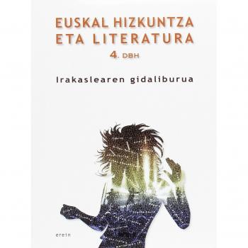 Euskal Hizkuntza eta Literatura DBH 4 - Irakaslearen gidaliburua