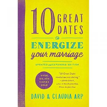Energizing Marriage: 10 Great Dates Guide by David and Claudia Arp