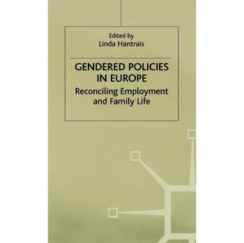 Gendered Policies in Europe: Reconciling Employment and Family Life