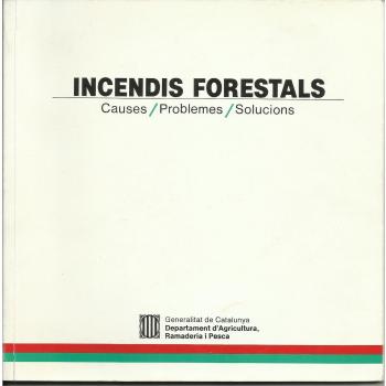 Incendis forestals. Causes. Problemes. Solucions