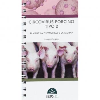 CIRCOVIRUS PORCINO TIPO 2: EL VIRUS, LA ENFERMEDAD