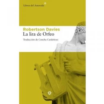Lira Del Orfeo,La: 52 - Robertson Davies